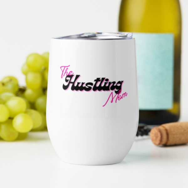 Sip ‘N’ Hustle: The Mompreneur’s Wine Tumbler - Image 2